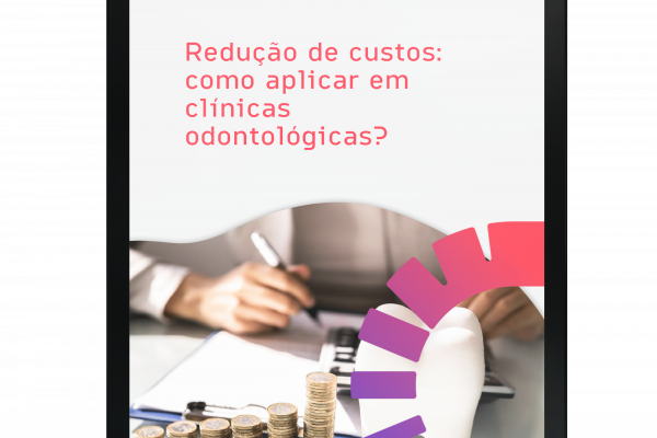 Redução de Custos: como aplicar em clínicas odontológicas?