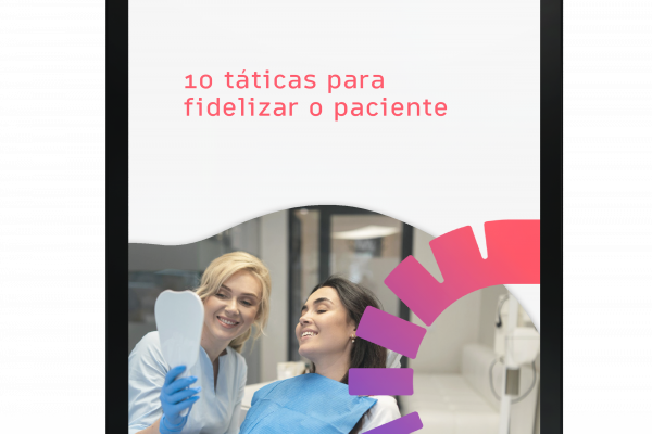 10 táticas para fidelizar o paciente