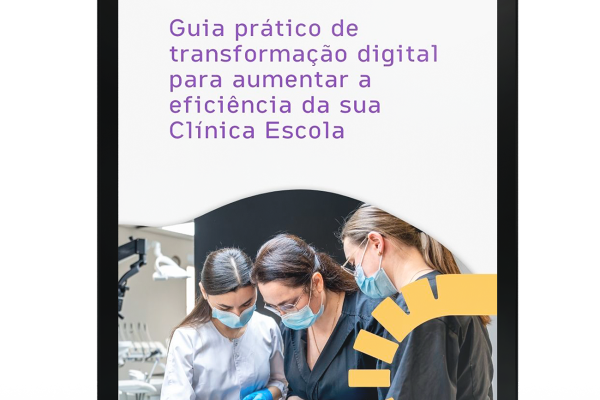 Guia prático de transformação digital para aumentar a eficiência da sua Clínica Escola